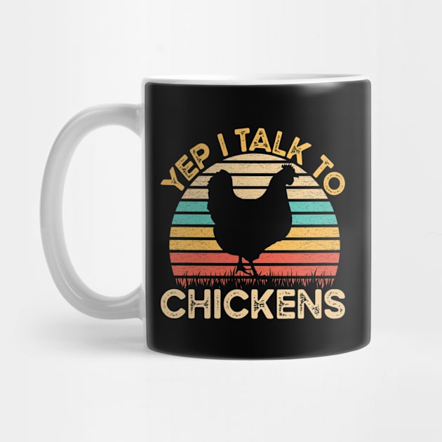 Yep I Talk To Chickens Vintage Funny Chicken Farmer Gift by Murder By Text